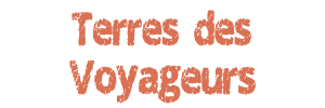 Terres des Voyageurs - voyages sur mesure